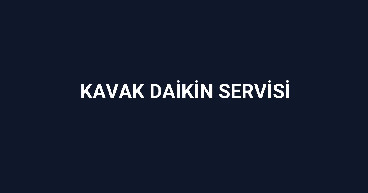 Kavak Daikin Servisi